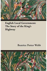 English Local Government: The Story of the King's Highway