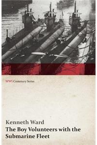 Boy Volunteers with the Submarine Fleet (WWI Centenary Series)