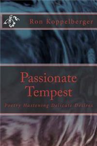 Passionate Tempest: Poetry Hastening Delicate Desires