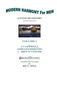 Modern Harmony For Men: A Cappella Arrangements for Men's Voices: As Sung by the Visionaires