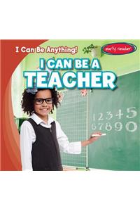 I Can Be a Teacher