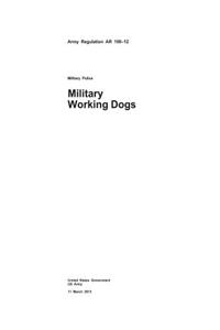 Army Regulation AR 190-12 Military Police Military Working Dogs 11 March 2013