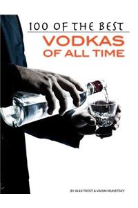 100 of the Best Vodkas of All Time