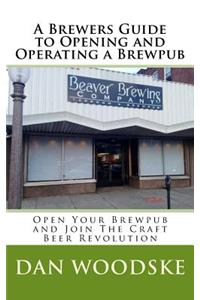 Brewers Guide to Opening and Operating a Brewpub