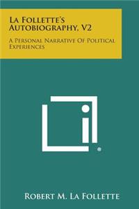 La Follette's Autobiography, V2