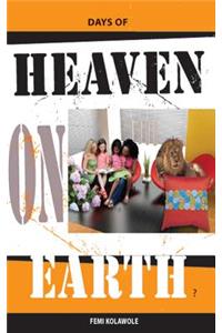 Days Of Heaven on Earth