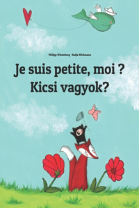 Je suis petite, moi ? Kicsi vagyok?