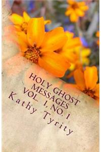 Holy Ghost Messages Vol. 1, No. 1