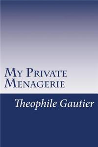 My Private Menagerie