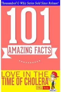 Love in the Time of Cholera - 101 Amazing Facts: Fun Facts & Trivia Tidbits