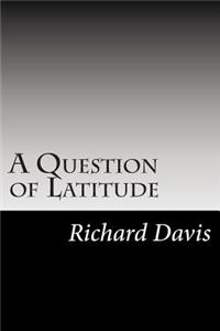 Question of Latitude