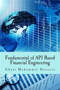 Fundamental of API Based Financial Engineering