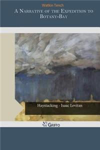 A Narrative of the Expedition to Botany-Bay