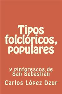 Tipos folcloricos, populares y pintorescos: Ensayo/ 1ra. eD.