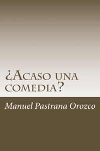 ¿Acaso una comedia?
