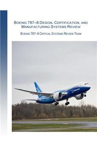 Boeing 787-8 Design, Certification, and Manufacturing Systems Review