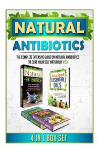 Natural Antibiotics: The Complete Extensive Guide on Natural Antibiotics to Cure Your Self Naturally #33