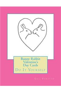 Bunny Rabbit Valentine's Day Cards