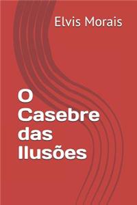 O Casebre das Ilusões
