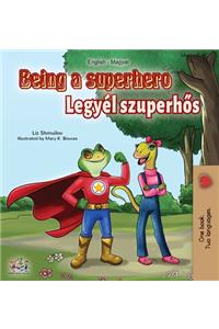 Being a Superhero (English Hungarian Bilingual Book)