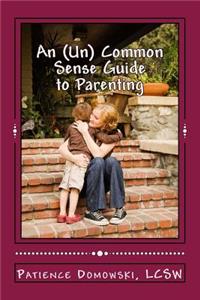 An (Un) Common Sense guide to parenting