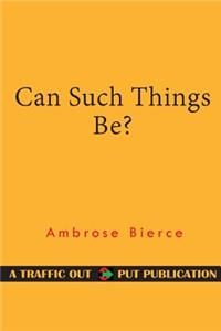 Can Such Things Be?