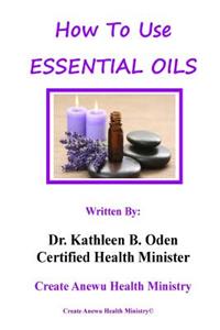 How To Use Essential Oils