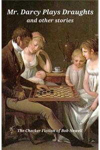 Mr. Darcy Plays Draughts and Other Stories