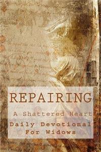 Repairing A Shattered Heart