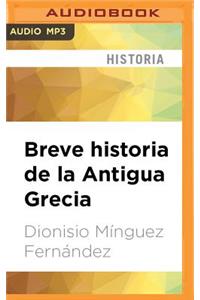 Breve Historia de la Antigua Grecia