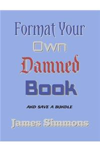 Format Your Own Damned Book