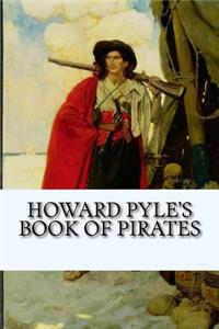 Howard Pyle's Book of Pirates