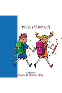 What's Your Gift