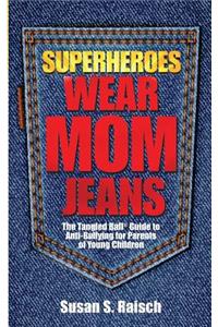 Superheroes Wear Mom Jeans