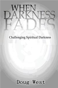 When Darkness Fades