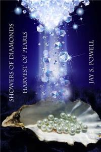 Showers of Diamonds Harvest of Pearls