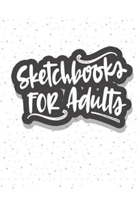 Sketchbooks For Adults