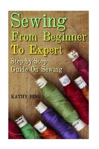 Sewing From Beginner To Expert