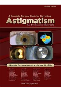 A Complete Surgical Guide for Correcting Astigmatism