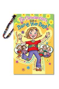 The Christian Girl's Guide to Being Your Best