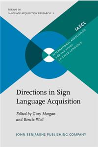 Directions in Sign Language Acquisition