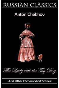 The Lady with the Toy Dog and Other Famous Short Stories (Russian Classics)