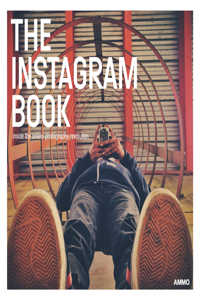 Instagram Book: Inside the Online Photography Revolution