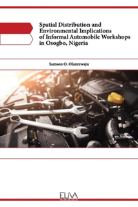 Spatial Distribution and Environmental Implications of Informal Automobile Workshops in Osogbo, Nigeria
