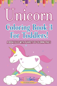 Unicorn Coloring Book 3 For Toddlers!