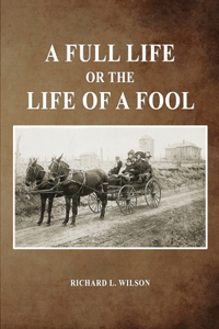 Full Life or the Life of a Fool