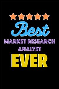 Best Market Research Analyst Evers Notebook - Market Research Analyst Funny Gift