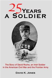 Twenty Five Years A Soldier