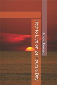 How to Live on 24 Hours a Day