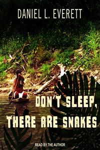 Don't Sleep, There Are Snakes